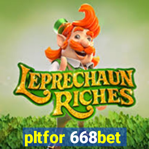 pltfor 668bet